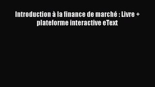 [PDF Télécharger] Introduction à la finance de marché : Livre + plateforme interactive eText