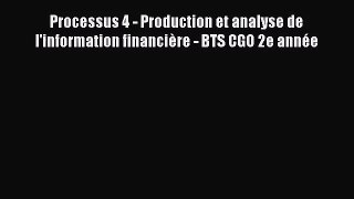 [PDF Télécharger] Processus 4 - Production et analyse de l'information financière - BTS CGO