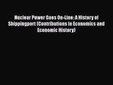 Nuclear Power Goes On-Line: A History of Shippingport (Contributions in Economics and Economic