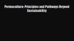 Permaculture: Principles and Pathways Beyond Sustainability Free Download Book