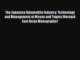 The Japanese Automobile Industry: Technology and Management at Nissan and Toyota (Harvard East