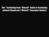 The  Gardening from Which? Guide to Gardening without Chemicals (Which? Consumer Guides)  Free