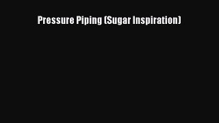 Pressure Piping (Sugar Inspiration)  Free PDF