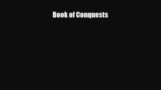 [PDF Download] Book of Conquests [Download] Full Ebook