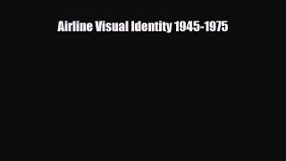 [PDF Download] Airline Visual Identity 1945-1975 [Download] Online