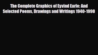 [PDF Download] The Complete Graphics of Eyvind Earle: And Selected Poems Drawings and Writings