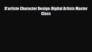 [PDF Download] D'artiste Character Design: Digital Artists Master Class [PDF] Online