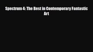 [PDF Download] Spectrum 4: The Best in Contemporary Fantastic Art [Read] Online