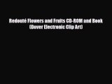 [PDF Download] Redouté Flowers and Fruits CD-ROM and Book (Dover Electronic Clip Art) [Read]