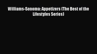 Williams-Sonoma: Appetizers (The Best of the Lifestyles Series)  Read Online Book