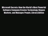 Microsoft Secrets: How the World's Most Powerful Software Company Creates Technology Shapes
