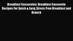 Breakfast Casseroles: Breakfast Casserole Recipes For Quick & Easy Stress Free Breakfast and
