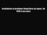 [PDF Télécharger] Institutions et pratiques financières au Japon : De 1600 à nos jours [Télécharger]