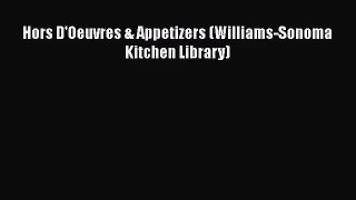 Hors D'Oeuvres & Appetizers (Williams-Sonoma Kitchen Library)  Free Books