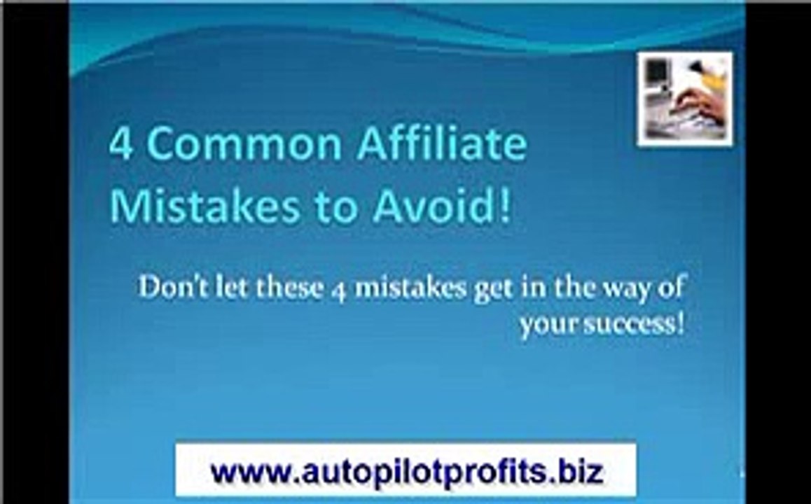 Auto Pilot Profits and  Affiliate Marketers  Mistakes