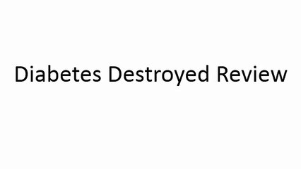 Diabetes Destroyed Review
