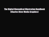 [PDF Download] The Digital Biomedical Illustration Handbook (Charles River Media Graphics)