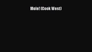 Mole! (Cook West) Read Online PDF