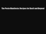The Pesto Manifesto: Recipes for Basil and Beyond  PDF Download