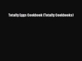 Totally Eggs Cookbook (Totally Cookbooks) Free Download Book