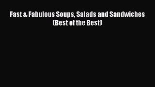 Fast & Fabulous Soups Salads and Sandwiches (Best of the Best)  PDF Download