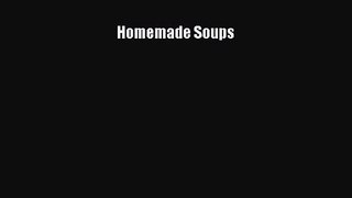 Homemade Soups  Free PDF