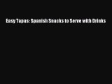 Easy Tapas: Spanish Snacks to Serve with Drinks  Free Books