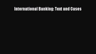 International Banking: Text and Cases  Free PDF