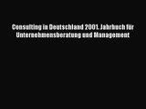 [PDF Download] Consulting in Deutschland 2001. Jahrbuch für Unternehmensberatung und Management