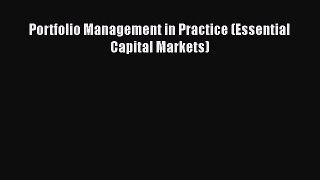 Portfolio Management in Practice (Essential Capital Markets)  Free Books