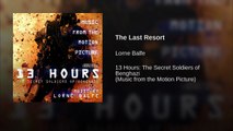 13 Hours: The Secret Soldiers of Benghazi Soundtrack 07 The Last Resort, Lorne Balfe