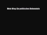 [PDF Download] Mein Weg: Ein politisches Bekenntnis [PDF] Online