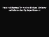 Financial Markets Theory: Equilibrium Efficiency and Information (Springer Finance)  Free PDF