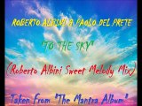 Roberto Albini & Paolo Del Prete - To The Sky (Roberto Albini Sweet Melody Mix)