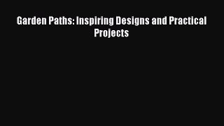 Garden Paths: Inspiring Designs and Practical Projects  Free Books