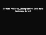 The Hook Peninsula County Wexford (Irish Rural Landscape Series) Read Online PDF