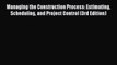 [PDF Download] Managing the Construction Process: Estimating Scheduling and Project Control