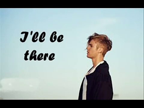 I'll be there - Justin Bieber (Lyrics Video)