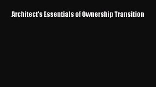 [PDF Download] Architect's Essentials of Ownership Transition [Read] Full Ebook