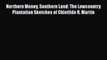 Northern Money Southern Land: The Lowcountry Plantation Sketches of Chlotilde R. Martin  PDF