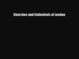 [PDF Download] Churches and Cathedrals of London [Read] Online