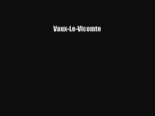 Vaux-Le-Vicomte  Free PDF