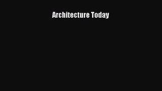 [PDF Download] Architecture Today [Read] Online