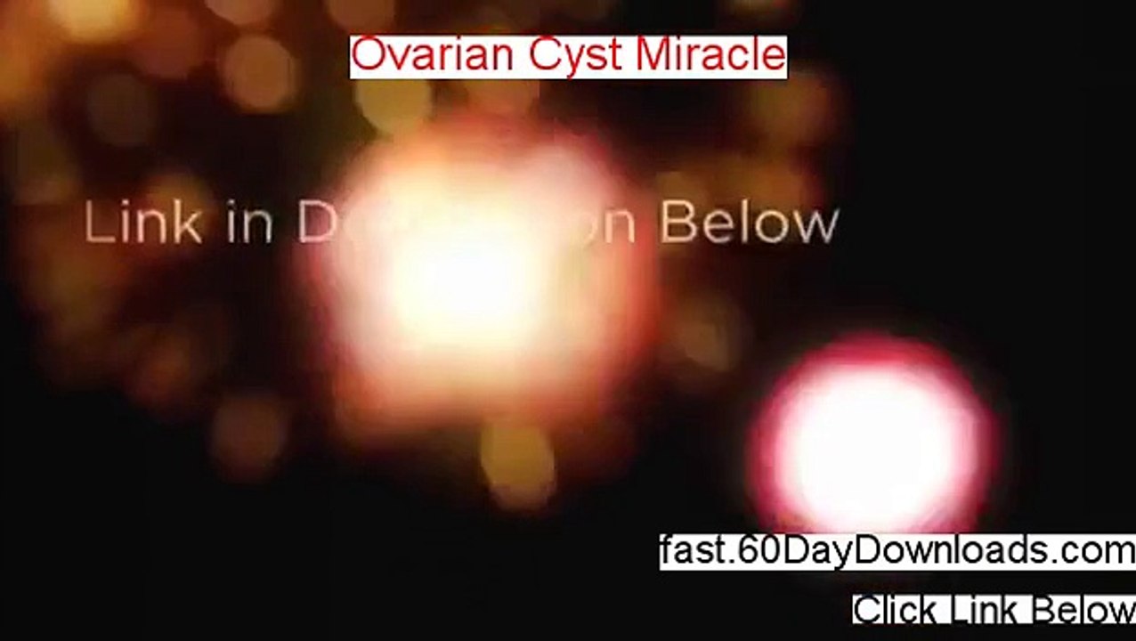 Ovarian Cyst Miracle By Carol Foster - Ovarian Cyst Miracle By Carol Foster
