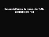 [PDF Download] Community Planning: An Introduction To The Comprehensive Plan [Read] Full Ebook