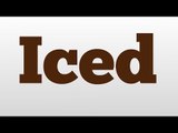Iced meaning and pronunciation