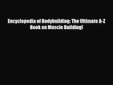 [PDF Download] Encyclopedia of Bodybuilding: The Ultimate A-Z Book on Muscle Building! [PDF]