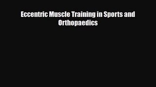 [PDF Download] Eccentric Muscle Training in Sports and Orthopaedics [Download] Full Ebook