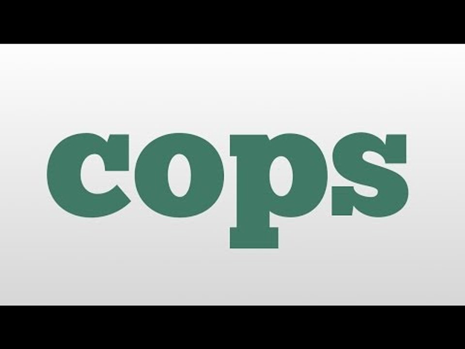 cops meaning and pronunciation