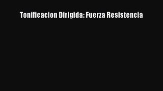 [PDF Download] Tonificacion Dirigida: Fuerza Resistencia [Download] Full Ebook